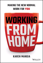 E-book, Working From Home : Making the New Normal Work for You, John Wiley & Sons