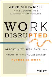 E-book, Work Disrupted : Opportunity, Resilience, and Growth in the Accelerated Future of Work, John Wiley & Sons