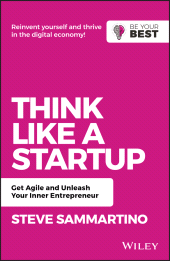 E-book, Think Like a Startup : Get Agile and Unleash Your Inner Entrepreneur, John Wiley & Sons