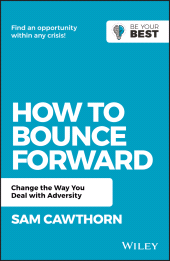 E-book, How to Bounce Forward : Change the Way You Deal with Adversity, John Wiley & Sons