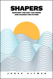 E-book, Shapers : Reinvent the Way You Work and Change the Future, John Wiley & Sons