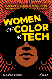 E-book, Women of Color in Tech : A Blueprint for Inspiring and Mentoring the Next Generation of Technology Innovators, John Wiley & Sons