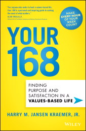 eBook, Your 168 : Finding Purpose and Satisfaction in a Values-Based Life, John Wiley & Sons