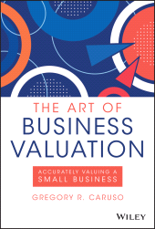eBook, The Art of Business Valuation : Accurately Valuing a Small Business, John Wiley & Sons
