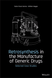 E-book, Retrosynthesis in the Manufacture of Generic Drugs : Selected Case Studies, John Wiley & Sons