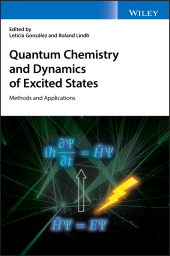 E-book, Quantum Chemistry and Dynamics of Excited States : Methods and Applications, John Wiley & Sons