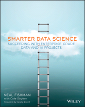E-book, Smarter Data Science : Succeeding with Enterprise-Grade Data and AI Projects, John Wiley & Sons