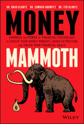 eBook, Money Mammoth : Harness The Power of Financial Psychology to Evolve Your Money Mindset, Avoid Extinction, and Crush Your Financial Goals, John Wiley & Sons