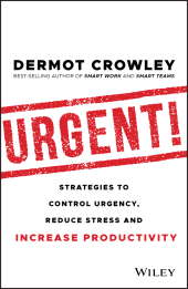 eBook, Urgent! : Strategies to Control Urgency, Reduce Stress and Increase Productivity, John Wiley & Sons