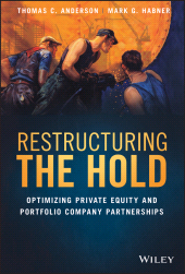 eBook, Restructuring the Hold : Optimizing Private Equity and Portfolio Company Partnerships, John Wiley & Sons
