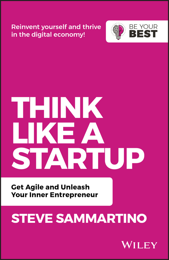 eBook, Think Like a Startup : Get Agile and Unleash Your Inner Entrepreneur, John Wiley & Sons