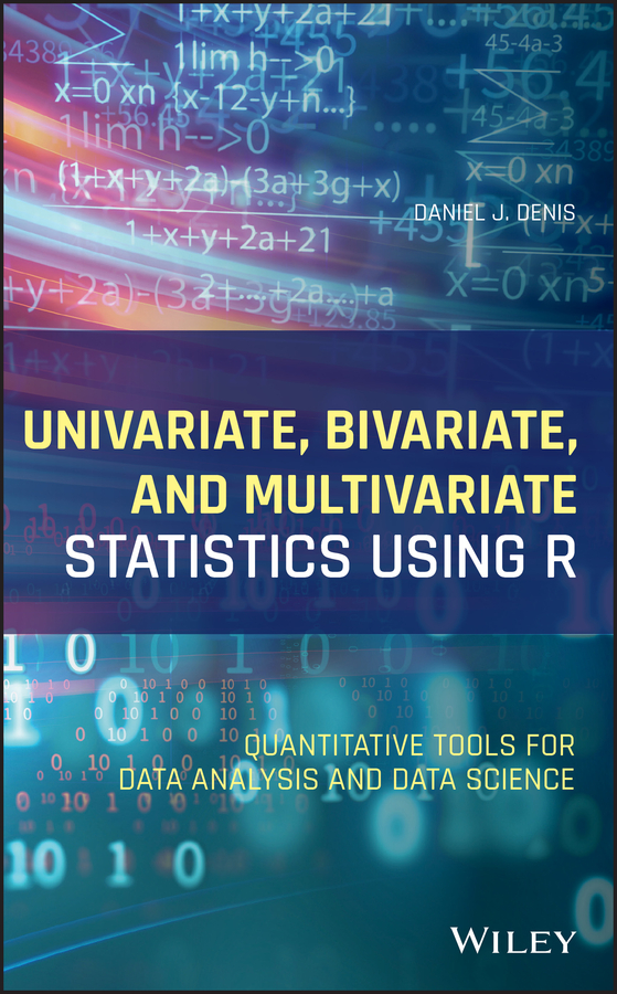 E-book, Univariate, Bivariate, and Multivariate Statistics Using R : Quantitative Tools for Data Analysis and Data Science, John Wiley & Sons