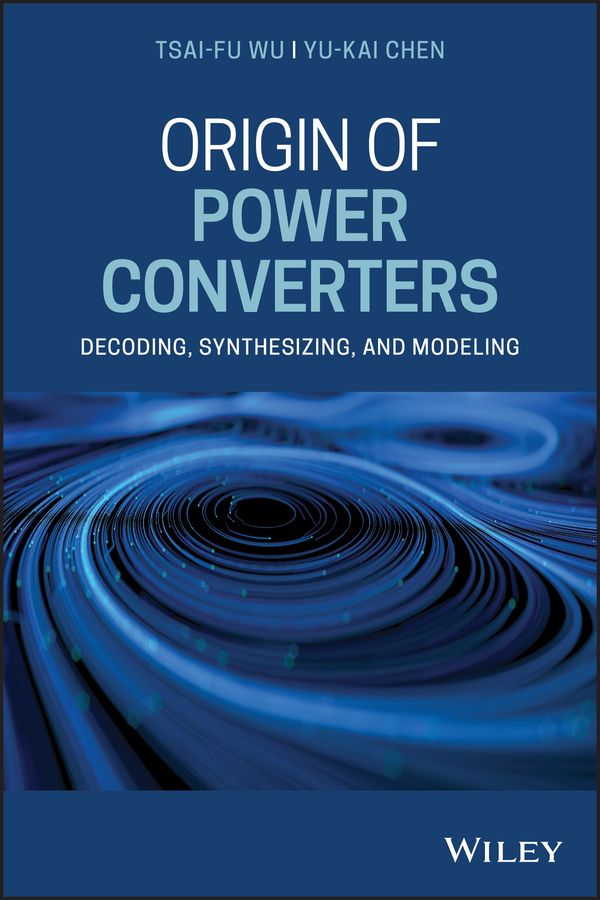 E-book, Origin of Power Converters : Decoding, Synthesizing, and Modeling, John Wiley & Sons