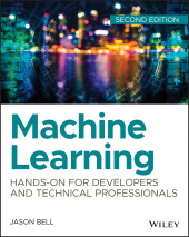 eBook, Machine Learning : Hands-On for Developers and Technical Professionals, John Wiley & Sons