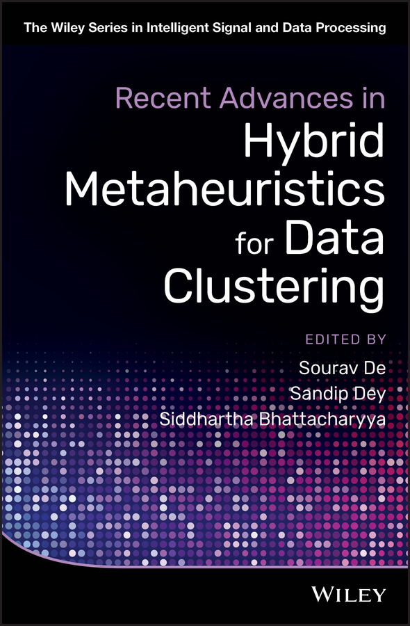 E-book, Recent Advances in Hybrid Metaheuristics for Data Clustering, John Wiley & Sons