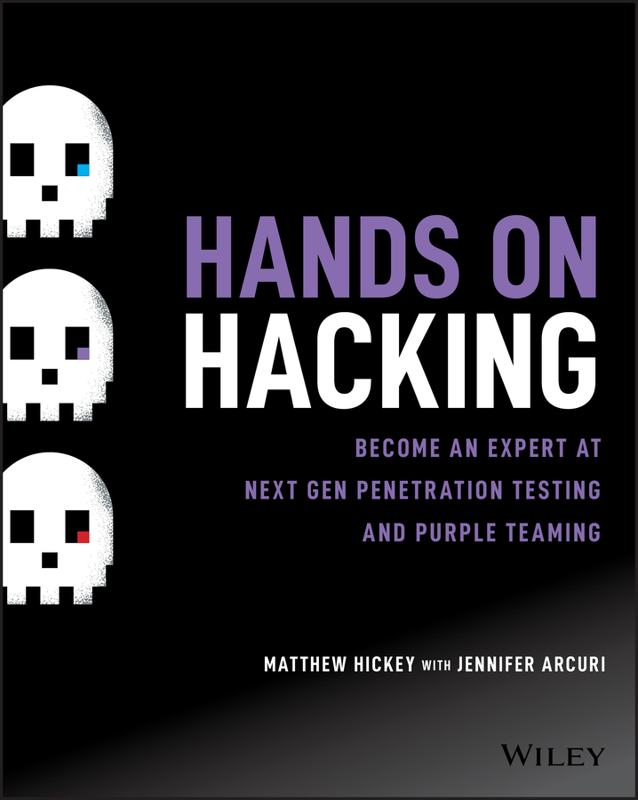 E-book, Hands on Hacking : Become an Expert at Next Gen Penetration Testing and Purple Teaming, John Wiley & Sons
