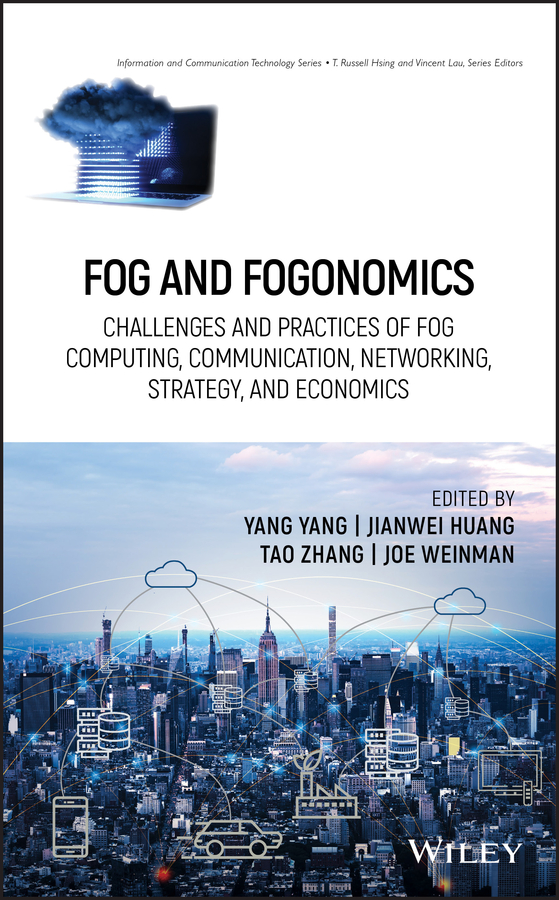 E-book, Fog and Fogonomics : Challenges and Practices of Fog Computing, Communication, Networking, Strategy, and Economics, John Wiley & Sons