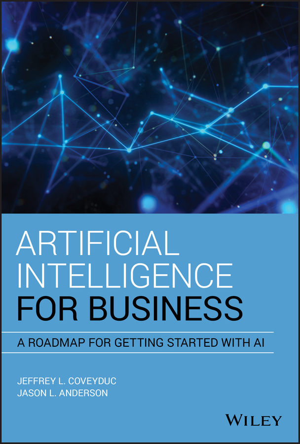 E-book, Artificial Intelligence for Business : A Roadmap for Getting Started with AI, John Wiley & Sons