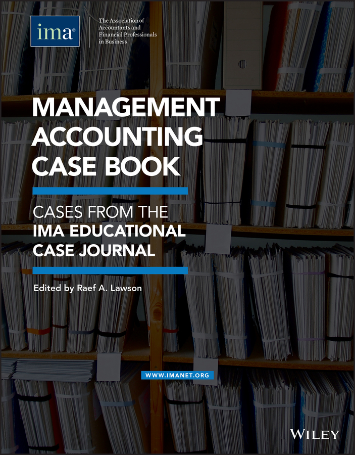 eBook, Management Accounting Case Book : Cases from the IMA Educational Case Journal, John Wiley & Sons