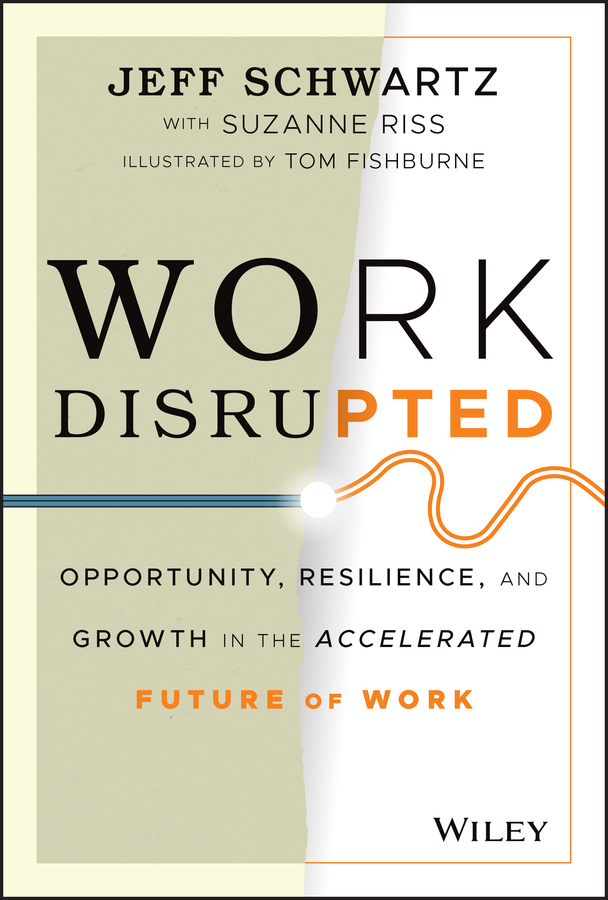 E-book, Work Disrupted : Opportunity, Resilience, and Growth in the Accelerated Future of Work, John Wiley & Sons