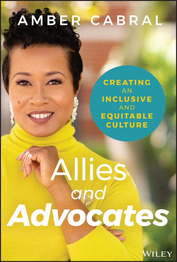 eBook, Allies and Advocates : Creating an Inclusive and Equitable Culture, John Wiley & Sons