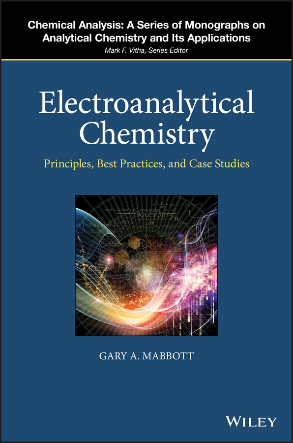 E-book, Electroanalytical Chemistry : Principles, Best Practices, and Case Studies, John Wiley & Sons