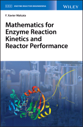 E-book, Mathematics for Enzyme Reaction Kinetics and Reactor Performance, John Wiley & Sons