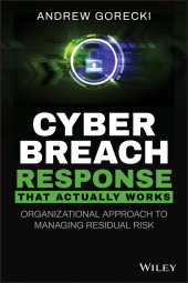 E-book, Cyber Breach Response That Actually Works : Organizational Approach to Managing Residual Risk, John Wiley & Sons