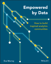 E-book, Empowered by Data : How to Build Inspired Analytics Communities, John Wiley & Sons