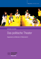 eBook, Das politische Theater : Gegenstand und Methode im Politikunterricht, Wochenschau Verlag