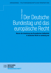 E-book, Der Deutsche Bundestag und das europäische Recht : Warum die Umsetzung des Europäischen Haftbefehls in deutsches Recht so schwierig war, Wochenschau Verlag