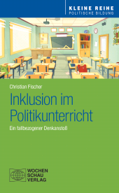 E-book, Inklusion im Politikunterricht : Ein fallbezogener Denkanstoß, Wochenschau Verlag