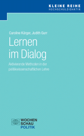 E-book, Lernen im Dialog : Aktivierende Methoden in der politikwissenschaftlichen Lehre, Wochenschau Verlag