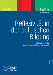 E-book, Reflexivität in der politischen Bildung : Untersuchungen zur sozialwissenschaftlichen Fachdidaktik, Wochenschau Verlag
