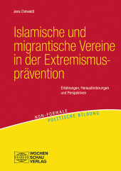 E-book, Islamische und migrantische Vereine in der Extremismusprävention : Erfahrungen, Herausforderungen und Perspektiven, Wochenschau Verlag