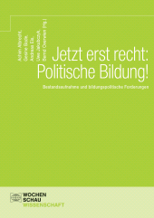 E-book, Jetzt erst recht : Politische Bildung! : Bestandsaufnahme und bildungspolitische Forderungen, Wochenschau Verlag