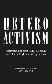 eBook, Heteroactivism : Resisting Lesbian, Gay, Bisexual and Trans Rights and Equalities, Zed Books