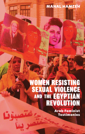 eBook, Women Resisting Sexual Violence and the Egyptian Revolution : Arab Feminist Testimonies, Zed Books