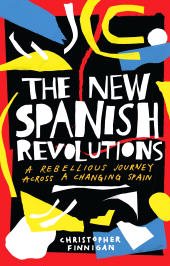 E-book, The New Spanish Revolutions : A Rebellious Journey Across a Changing Spain, Zed Books