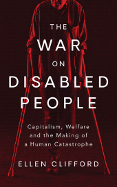 E-book, The War on Disabled People : Capitalism, Welfare and the Making of a Human Catastrophe, Zed Books