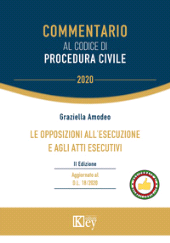 E-book, Le opposizioni all'esecuzione e agli atti esecutivi : aggiornato al D.L. 18/2020, Key editore