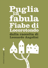 eBook, Puglia in fabula : fiabe di Locorotondo dalla raccolta di Leonardo Angelini, Edizioni di Pagina
