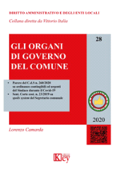 E-book, Gli organi di Governo del Comune : parere del C.d.S n. 260/2020 su ordinanze contingibili ed urgenti del Sindaco durante il Covid-19 : Sent. Corte cost. n. 23/2019 su spoils system del Segretario comunale, Key editore