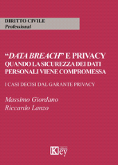 E-book, Data breach e privacy : quando la sicurezza dei dati personali viene compromessa : i casi decisi dal Garante privacy, Key editore
