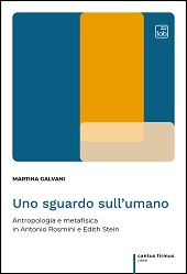 E-book, Uno sguardo sull'umano : antropologia e metafisica in Antonio Rosmini e Edith Stein, Galvani, Martina, TAB edizioni