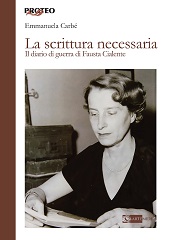 eBook, La scrittura necessaria : il diario di guerra di Fausta Cialente, Carbé, Emmanuela, 1983-, author, Artemide