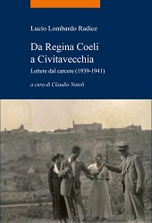 E-book, Da Regina Coeli a Civitavecchia : lettere dal carcere (1939-1941), Lombardo Radice, Lucio, 1916-1982, Viella