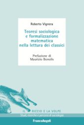 E-book, Teoresi sociologica e formalizzazione matematica nella lettura dei classici, Vignera, Roberto, Franco Angeli