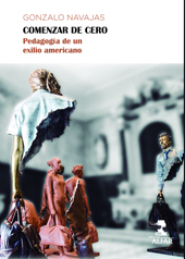 eBook, Comenzar de cero : pedagogía de un exilio americano, Navajas, Gonzalo, 1946-, Alfar