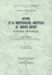 E-book, Chypre et la Méditerranée orientale au bronze récent : synthèse historique, École française d'Athènes